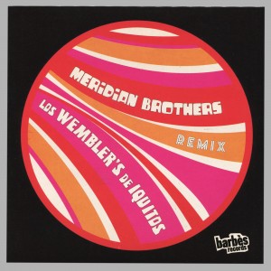 Los Wembler's De Iquitos - Meridian Brothers Remix