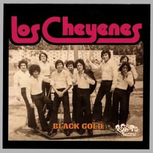 Los Cheyenes - Black Gold