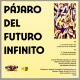 Hermanos Menores - Pájaro Del Futuro Infinito