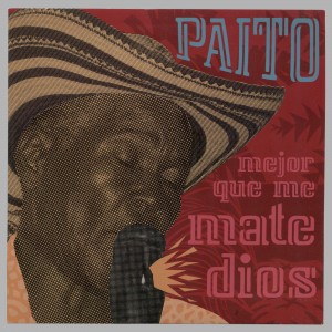 Paito - Mejor Que Me Mate Dios